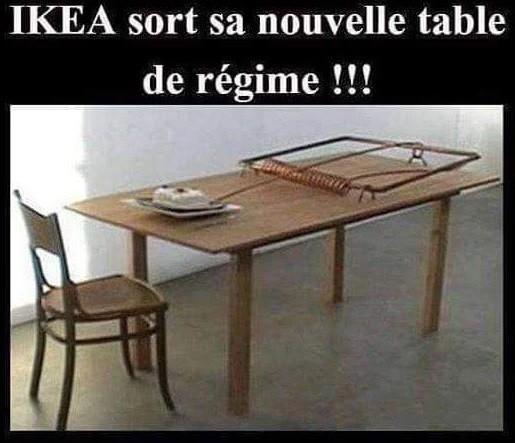 
               Meilleures image drole  Vous commencez un régime? Ikea a la table idéale 
              